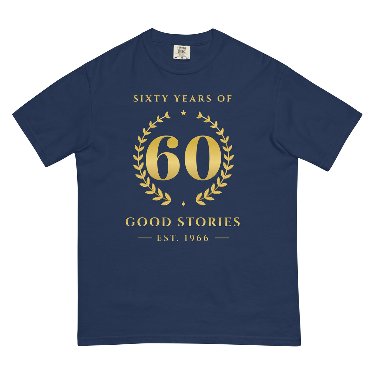 Front of the Sixty Years of Good Stories 60th birthday tee: a gold laurel wreath around a big 60, with Good Stories and Est. 1966 underneath, on a True Navy Heavyweight Premium Tee