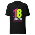 Black 18th birthday tee with a neon pink and lime 18, a crown and LEGALLY 18, front view